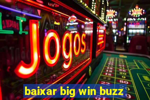 baixar big win buzz